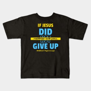 Don't give up! Kids T-Shirt